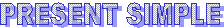 PRESENT SIMPLE