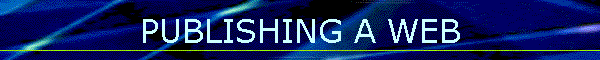 PUBLISHING A WEB