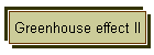 Greenhouse effect II