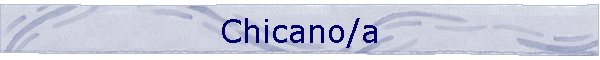 Chicano/a