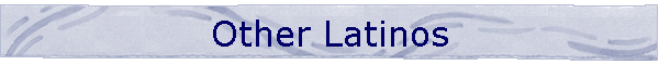 Other Latinos