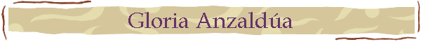 Gloria Anzalda