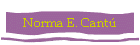 Norma E. Cant�