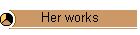 Her works