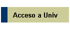 Acceso a Univ