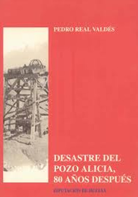 Portada del libro Desastre del Pozo Alicia, 80 años después: Minas de Río Tinto (Huelva)