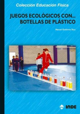portada del libro Juegos ecológicos con… botellas de plástico