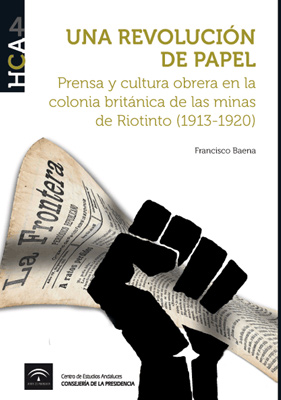 portada del libro Una revolución de papel : prensa y cultura obrera en la colonia británica de las minas de Riotinto (1913-1920)