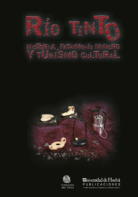 portada del libro Río Tinto: historia, patrimonio minero y turismo cultural