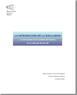 La integración de la exclusión. La exclusión en la ciudad de Huelva en la década de los 90