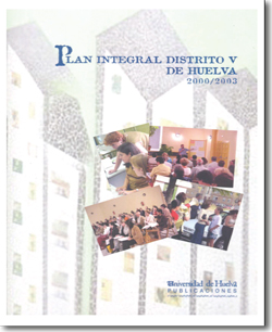 Plan Integral del Distrito V de Huelva. 2000/2003 