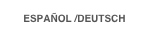 ESPAÑOL /DEUTSCH 