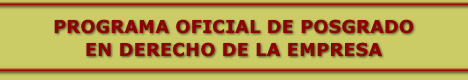 PROGRAMA OFICIAL DE POSGRADO EN DERECHO DE LA EMPRESA
