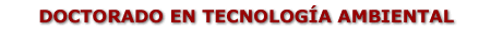 DOCTORADO EN TECNOLOGÍA AMBIENTAL