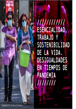 Esencialidad, trabajo y sostenibilidad de la vida. Desigualdades en tiempos de pandemia.