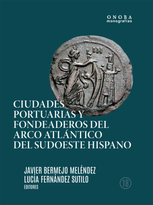 Imagen de portada de Ciudades portuarias y fondeaderos del arco atlántico en el suroeste hispano