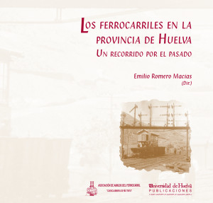 Imagen de portada de Los ferrocarriles en la provincia de Huelva