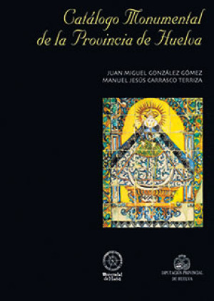 Imagen de portada de Catálogo monumental de la provincia de huelva