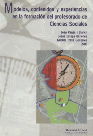 Imagen de portada de Modelos,contenidos y experiencias en la formacion de profesorado de ciencias sociales