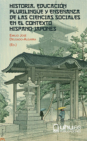 Imagen de portada de Historia, educación plurilingüe y enseñanza de las ciencias sociales en el contexto hispano-japonés