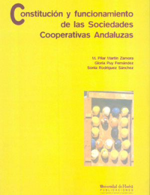 Imagen de portada de Constitución y funcionamiento de las sociedades cooperativas andaluzas.