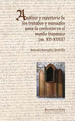 Imagen de portada de Análisis y repertorio de los tratados y manuales para la confesión en el mundo hispánico ss. xv-xviii)
