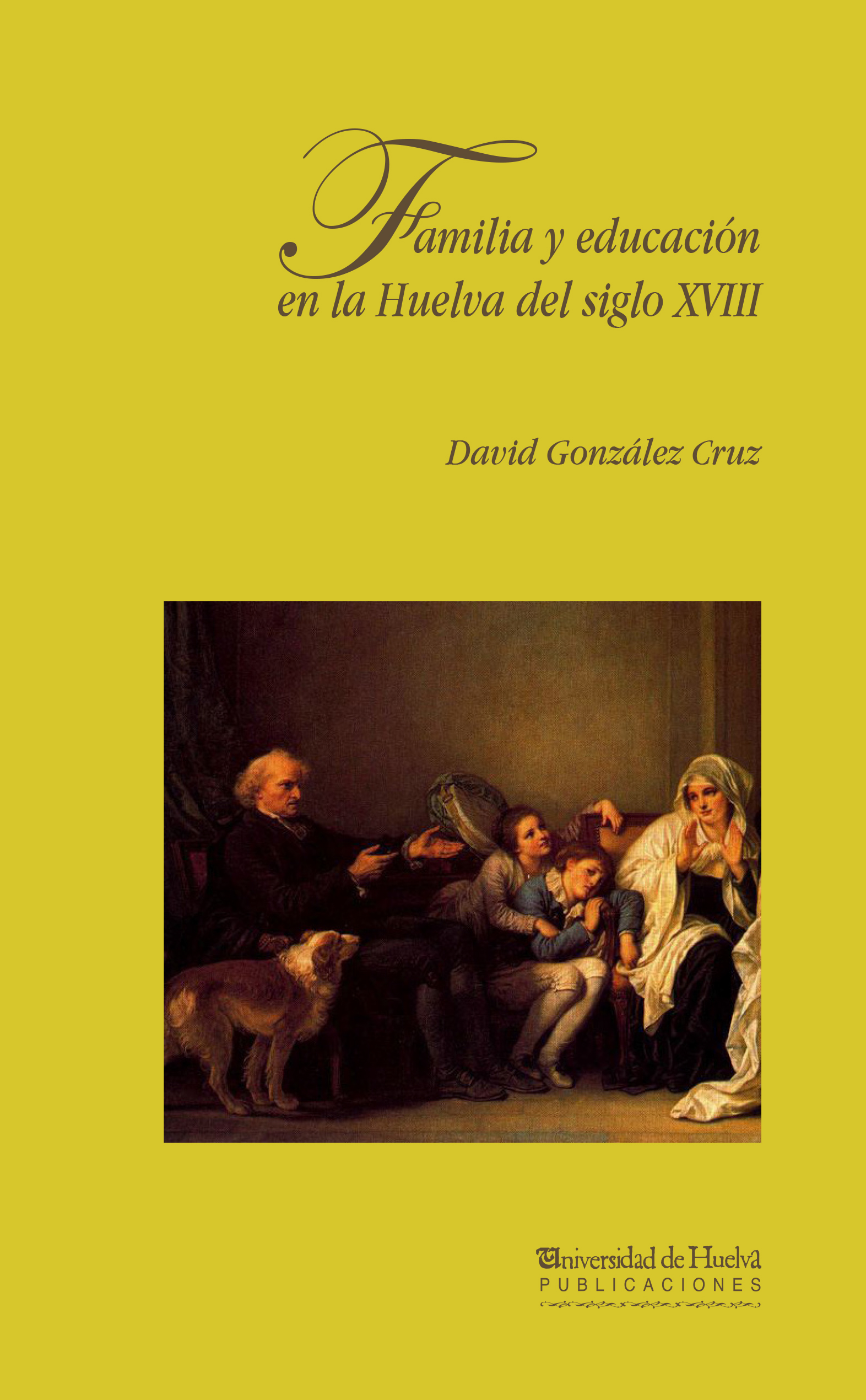 Portada de Familia y educación en la Huelva del siglo XVIII