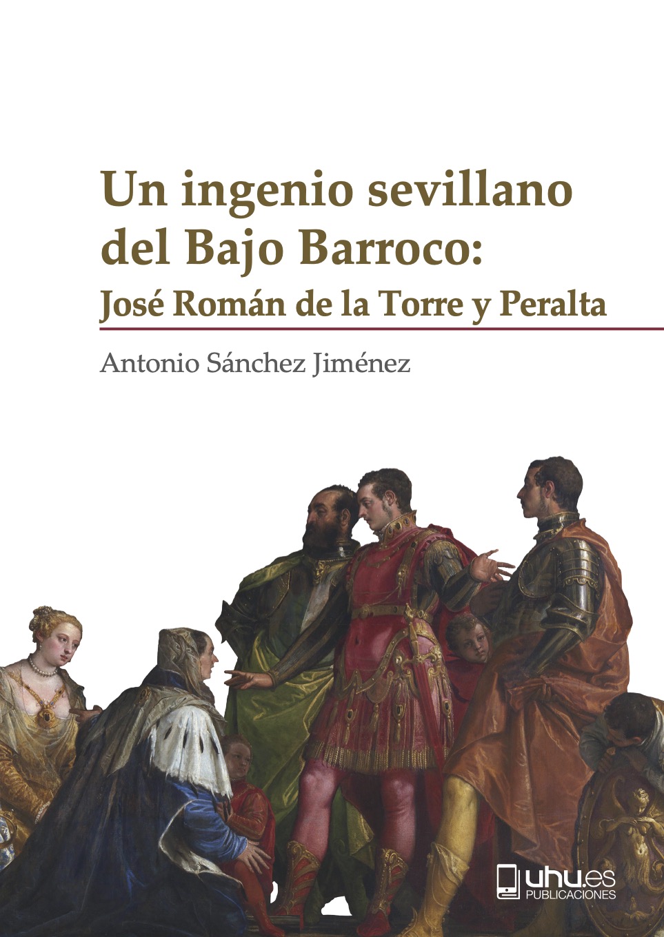 Portada de Un ingenio sevillano del bajo barroco:  José R...