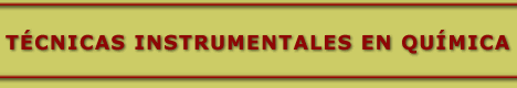 TÉCNICAS INSTRUMENTALES EN QUÍMICA