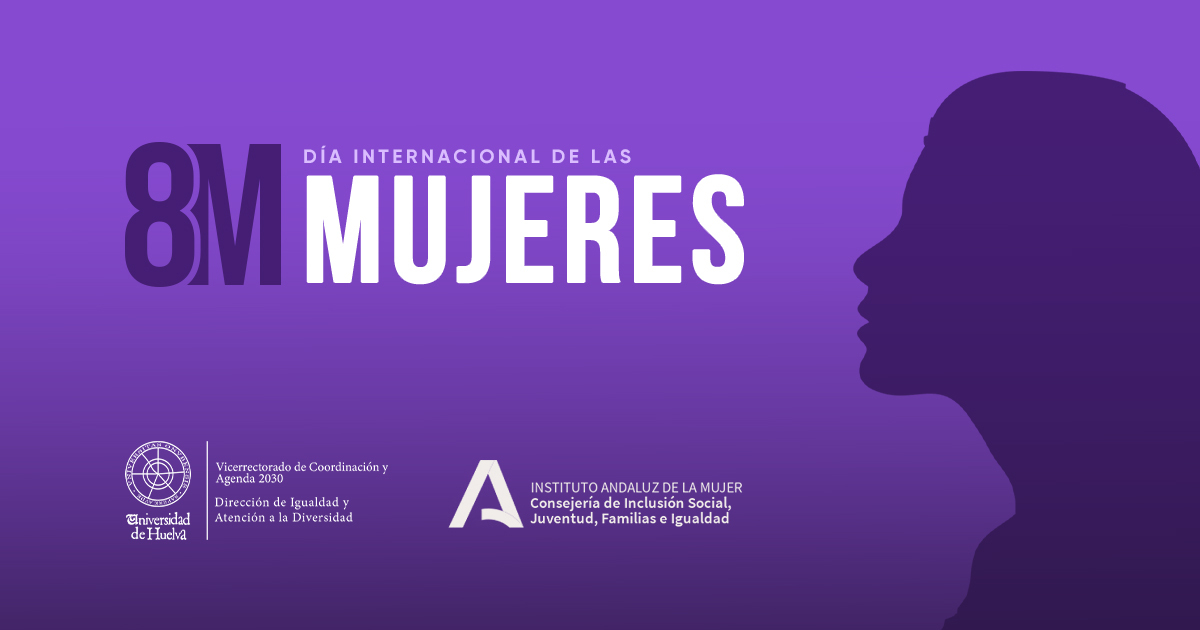 La Universidad de Huelva, presenta su campaña del 8 de marzo "Día Internacional de las Mujeres"